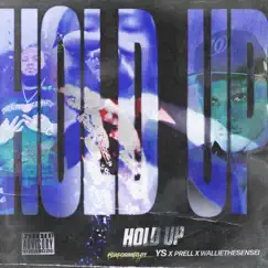 Hold Up (feat. Prell & Wallie the Sensei) Song Lyrics