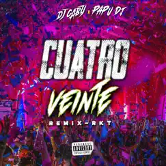Cuatro Veinte RKT (Remix) - Single by Dj Gaby & Papu DJ album reviews, ratings, credits