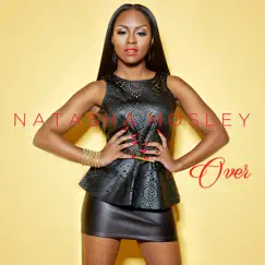 Over - Single by Natasha Mosley album reviews, ratings, credits