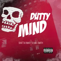 Dutty Mind (feat. DJ Mic Smith) Song Lyrics