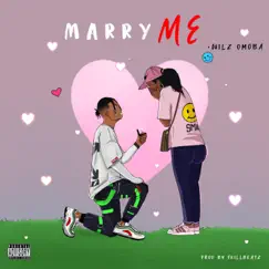 Marry Me - Single by Wilz Omoba album reviews, ratings, credits