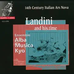 Landini and His Time: 14th Century Italian Ars Nova by Ensemble Alba Musica Kyo album reviews, ratings, credits
