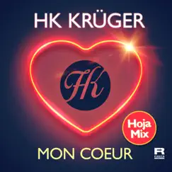 Mon Coeur (Hoja Mix) - Single by HK Krüger album reviews, ratings, credits