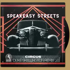 Circus - Single by Speakeasy Streets & Duke Skellington album reviews, ratings, credits