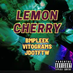 Lemon Cherry - Single (feat. Vito & BMP Leek) - Single by Jdot FTW album reviews, ratings, credits