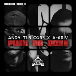 Push Tha Core - Single by Andy The Core & A-Kriv album reviews, ratings, credits