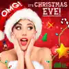 OMG! It's Christmas Eve! - Single album lyrics, reviews, download