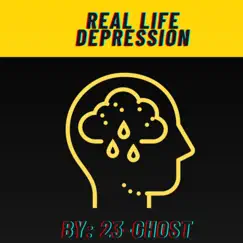 REAL LIFE DEPRESSION - Single by 23-Ghost album reviews, ratings, credits