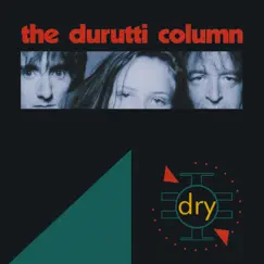 Dry by The Durutti Column album reviews, ratings, credits