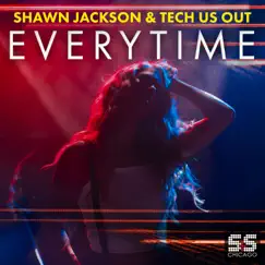 Everytime - Single by Shawn Jackson & Tech Us Out album reviews, ratings, credits