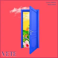 Vete - Single by Flavia Abadía & Medylandia album reviews, ratings, credits