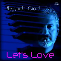 Let's Love (Piano Version) - Single by Alessandro Gilardi album reviews, ratings, credits