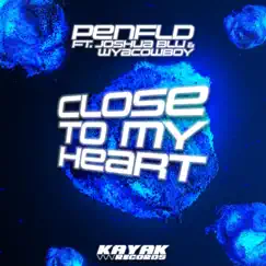 Close To My Heart (feat. Joshua Blu & WyaCowboy) - Single by Penfld album reviews, ratings, credits