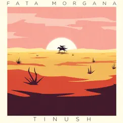 Fata Morgana - EP by Tinush album reviews, ratings, credits
