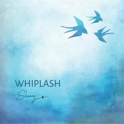 Whiplash - Single by Shanny album reviews, ratings, credits