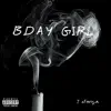 Bday Girl - Single album lyrics, reviews, download