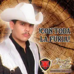 !Con Toda la Furia¡ by Charly Diaz y Su Rebelion Norteña album reviews, ratings, credits