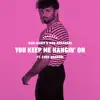 You Keep Me Hangin' On (feat. Chen Aharoni) - Single album lyrics, reviews, download
