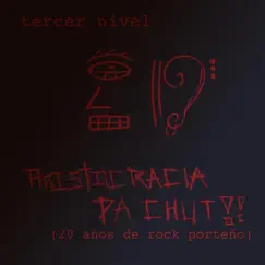 Aristocracia Pa'chut!! (20 Años de Rock Porteño) by Tercer Nivel album reviews, ratings, credits