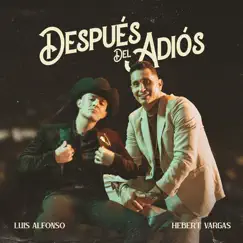 Después del Adiós (Remix) - Single by Hebert Vargas & Luis Alfonso album reviews, ratings, credits