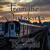 From the Outskirts - Single album lyrics, reviews, download