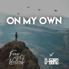 On My Own - Single by Fury of Wolves & D-Garz album reviews, ratings, credits