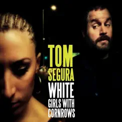 White Girls with Cornrows by Tom Segura album reviews, ratings, credits