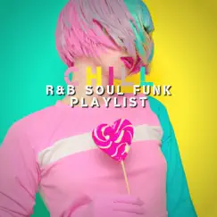 Chill R&B Soul Funk Playlist by Background Funk, Soul Playlists & Funk Music album reviews, ratings, credits
