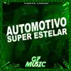 Automotivo Super Estelar - Single album lyrics, reviews, download