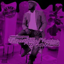 Respectfully Monroe (Slowed & Chopped) by D-Gotti Monroe & DJ Red album reviews, ratings, credits