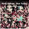 Not Today - Single album lyrics, reviews, download