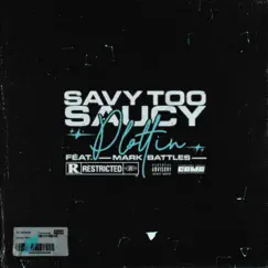 Plottin (feat. Mark Battles) - Single by Savy Too Saucy album reviews, ratings, credits