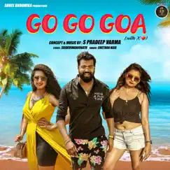 Go Go Goa (feat. Chethan Naik) - Single by S pradeep Varma album reviews, ratings, credits