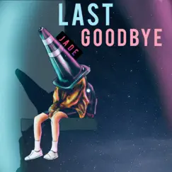 Last Goodbye Song Lyrics