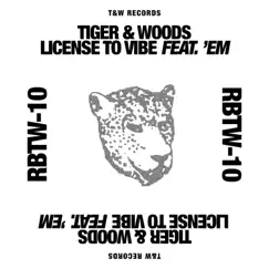License To Vibe (feat. 'Em) - Single by Tiger & Woods album reviews, ratings, credits