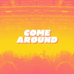 Come Around (feat. Hi-Rez) Song Lyrics