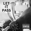 Let It Pass - Single album lyrics, reviews, download