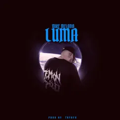 Luma - Single by Mike Melodia album reviews, ratings, credits