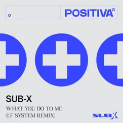 What You Do To Me (LF SYSTEM Remix) Song Lyrics