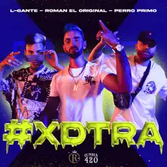 #Xdtra (feat. Kekelandia) - Single by Roman El Original, L-Gante & Perro Primo album reviews, ratings, credits