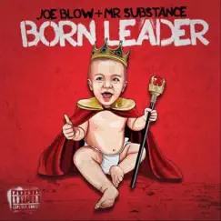 Born Leader - EP by Joe Blow & Mr. Substance album reviews, ratings, credits