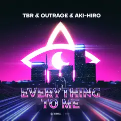 Everything To Me - Single by TBR, OUTRAGE & Akihiro album reviews, ratings, credits