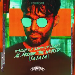 All Around The World (La La La) [Marnik Remix] - Single by R3HAB & A Touch of Class album reviews, ratings, credits