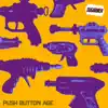 Push Button Age - Single album lyrics, reviews, download
