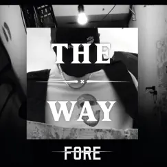 The Way (feat. Wates) - Single by FORE album reviews, ratings, credits
