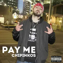 Pay Me - Single by Chipinkos album reviews, ratings, credits