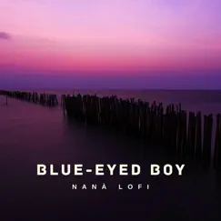 Blue-Eyed Boy by Nanà Lofi album reviews, ratings, credits