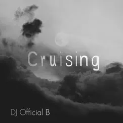 Cruising - Single by DJ Official B album reviews, ratings, credits