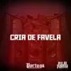 CRIA DE FAVELA - Single album lyrics, reviews, download