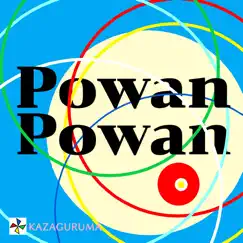 Powan Powan - Single by Kazaguruma album reviews, ratings, credits